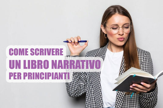 Come Scrivere un Libro Narrativo per Principianti