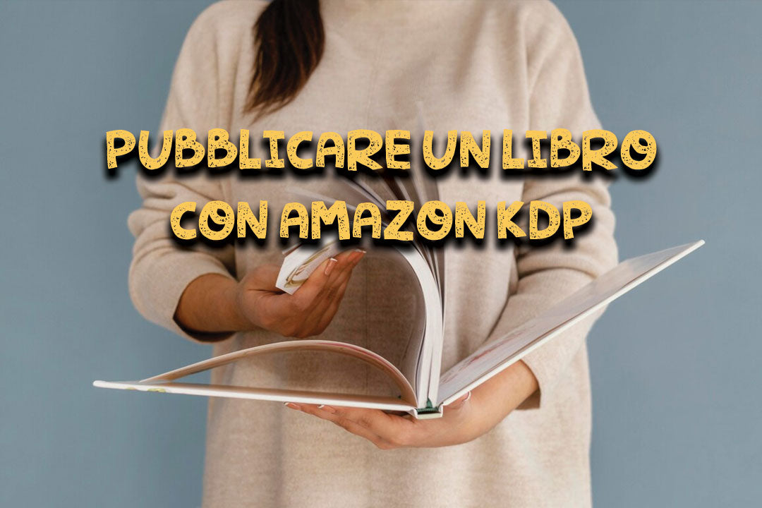 Pubblicare un libro con Amazon KDP