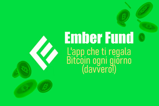 Ember Fund: L'app che ti regala Bitcoin ogni giorno (davvero!)
