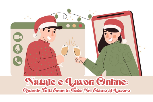 Natale e Lavori Online: Quando Tutti Sono in Ferie, Noi Siamo al Lavoro