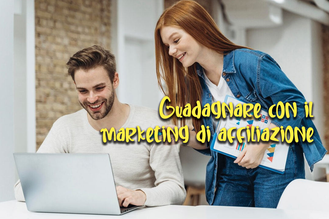 Guadagnare con il marketing di affiliazione