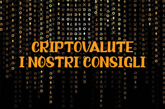 Criptovalute i nostri consigli