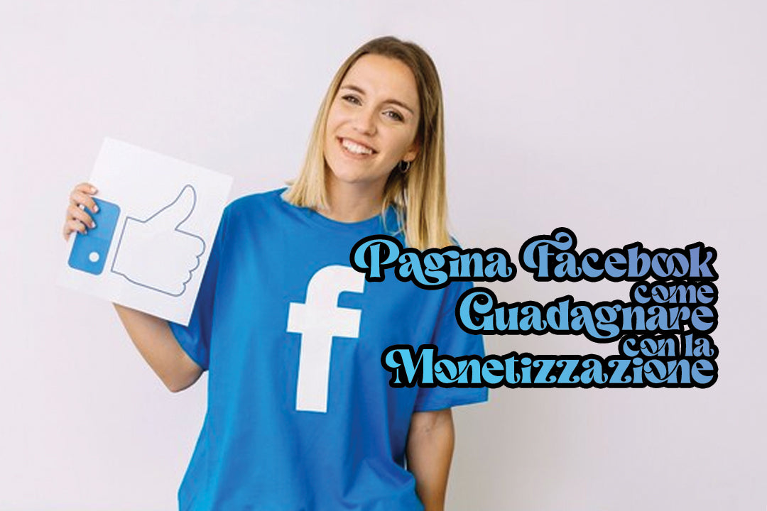 Pagina Facebook come Guadagnare con la Monetizzazione