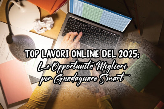 Top Lavori Online del 2025: Le Opportunità Migliori per Guadagnare Smart