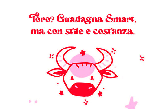 Toro? Guadagna Smart, ma con stile e costanza.