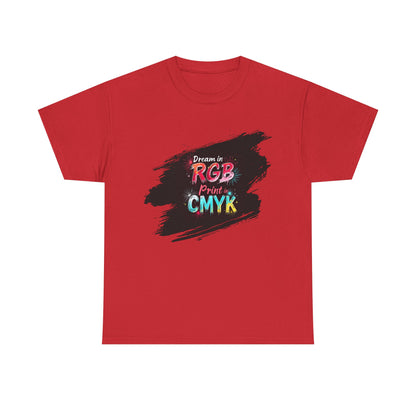 Dream in RGB, Print in CMYK – T-shirt per Veri Creativi!